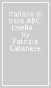 Italiano di base ABC. Livello ALFA. Con CD-Audio